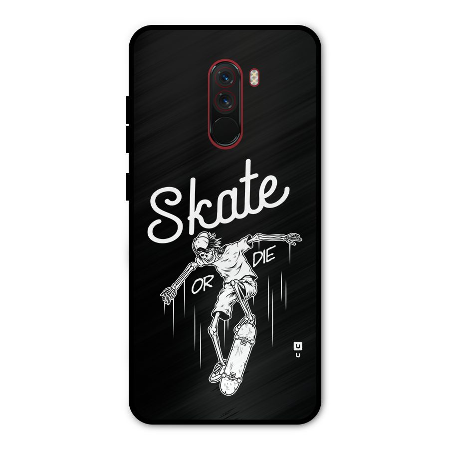 Skate Or Die Metal Back Case for Poco F1