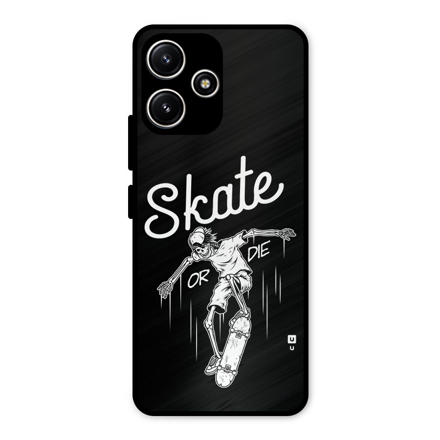 Skate Or Die Metal Back Case for Poco M6 Pro