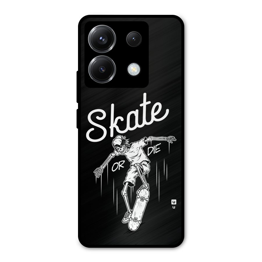 Skate Or Die Metal Back Case for Poco X6