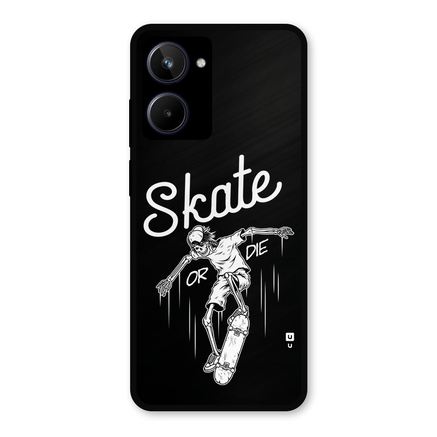 Skate Or Die Metal Back Case for Realme 10