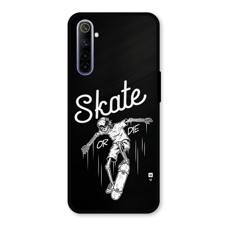 Skate Or Die Metal Back Case for Realme 6i
