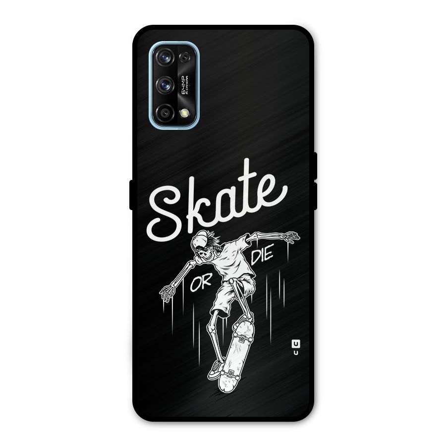 Skate Or Die Metal Back Case for Realme 7 Pro