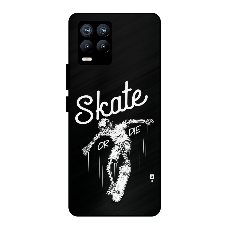 Skate Or Die Metal Back Case for Realme 8 Pro