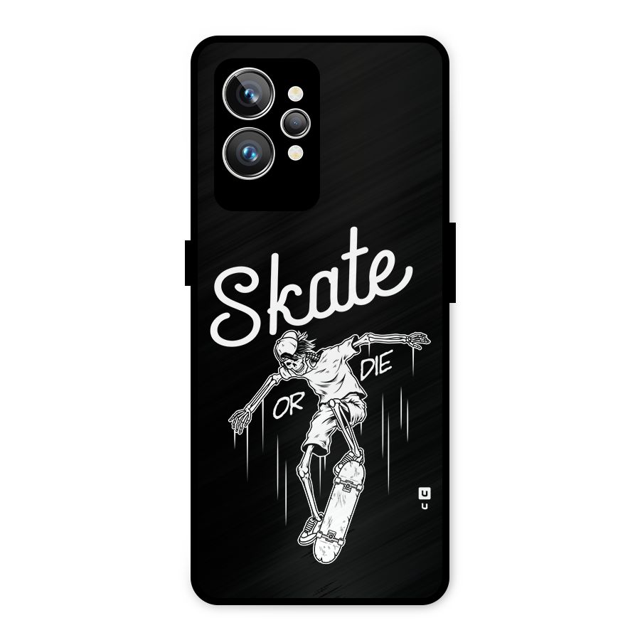 Skate Or Die Metal Back Case for Realme GT2 Pro