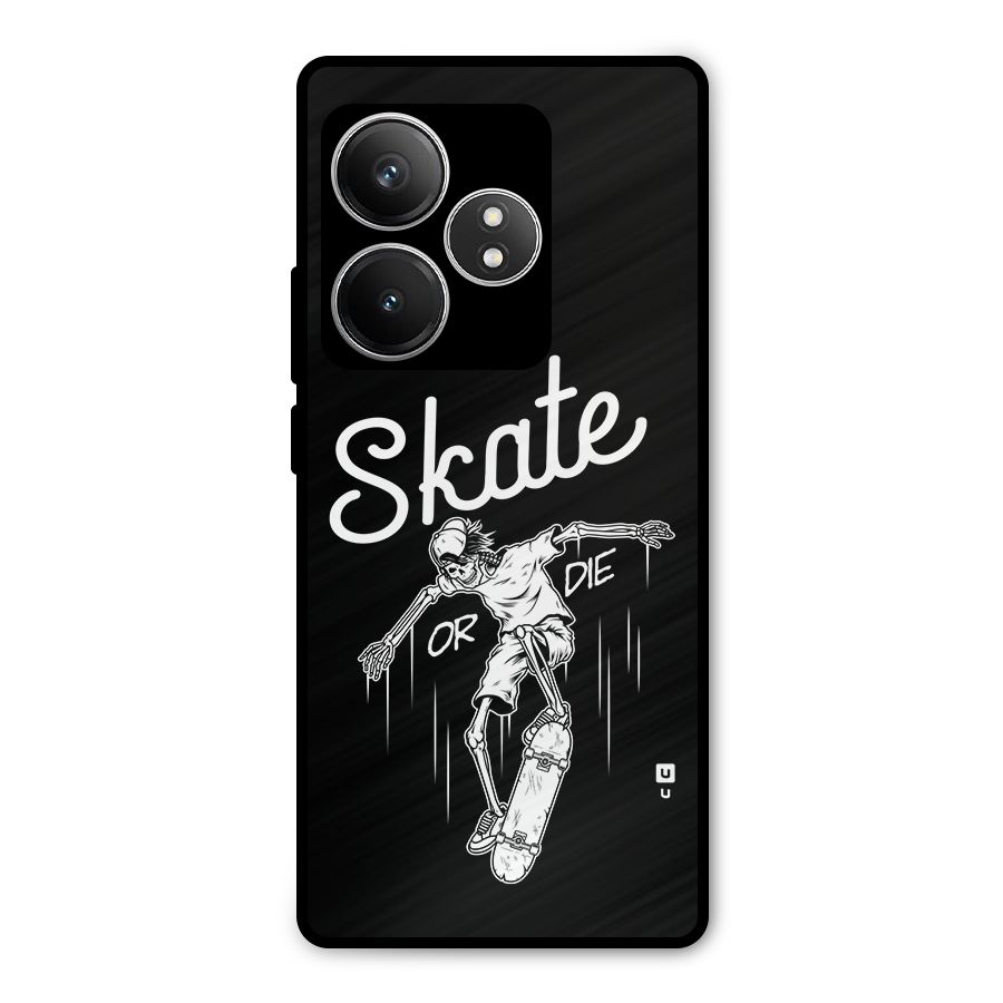 Skate Or Die Metal Back Case for Realme GT 6T