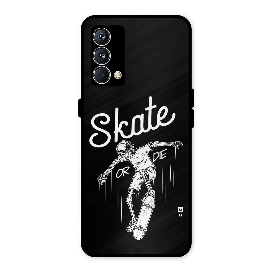 Skate Or Die Metal Back Case for Realme GT Master Edition