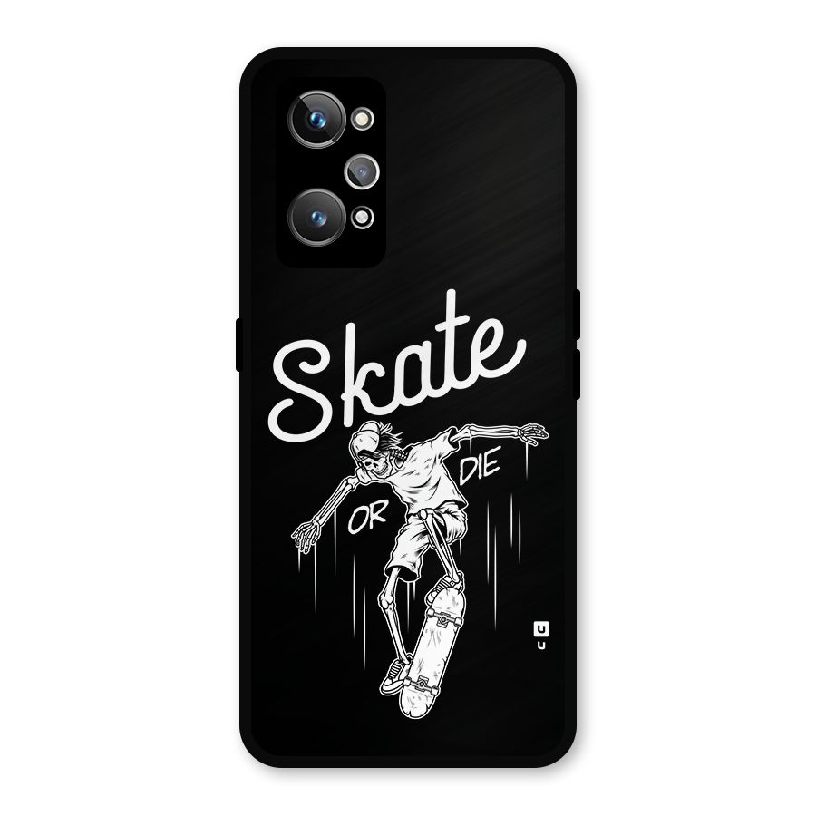 Skate Or Die Metal Back Case for Realme GT Neo 3T