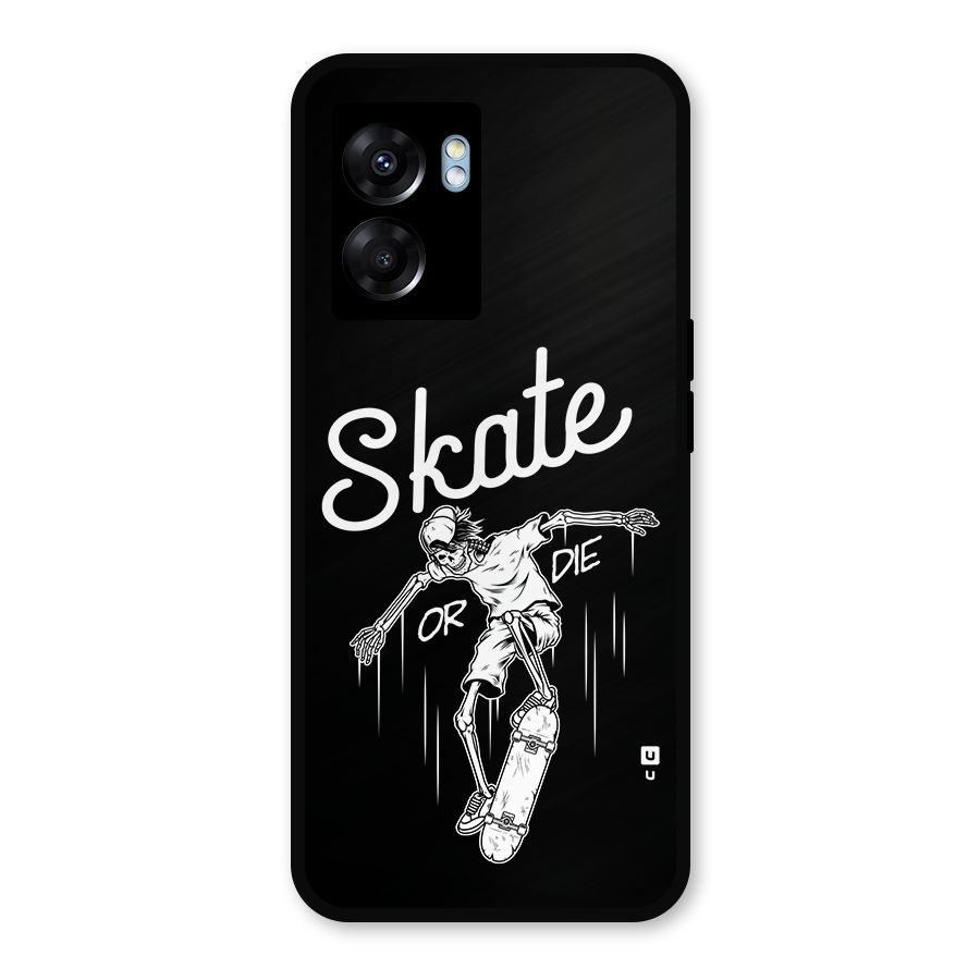 Skate Or Die Metal Back Case for Realme Narzo 50 5G