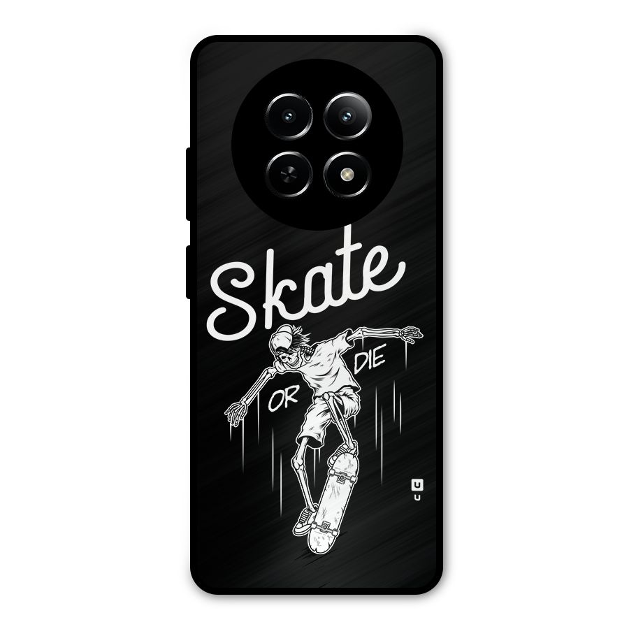 Skate Or Die Metal Back Case for Realme Narzo 70x 5G