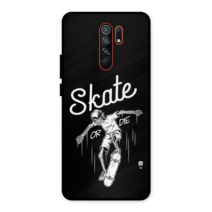 Skate Or Die Metal Back Case for Redmi 9 Prime