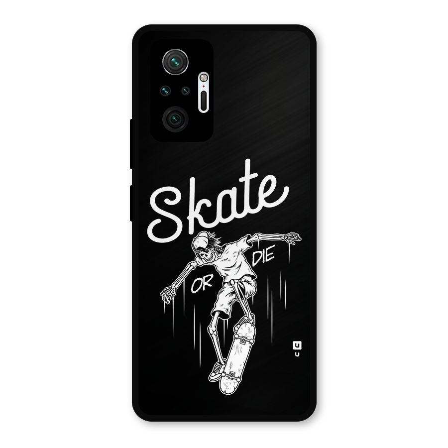 Skate Or Die Metal Back Case for Redmi Note 10 Pro