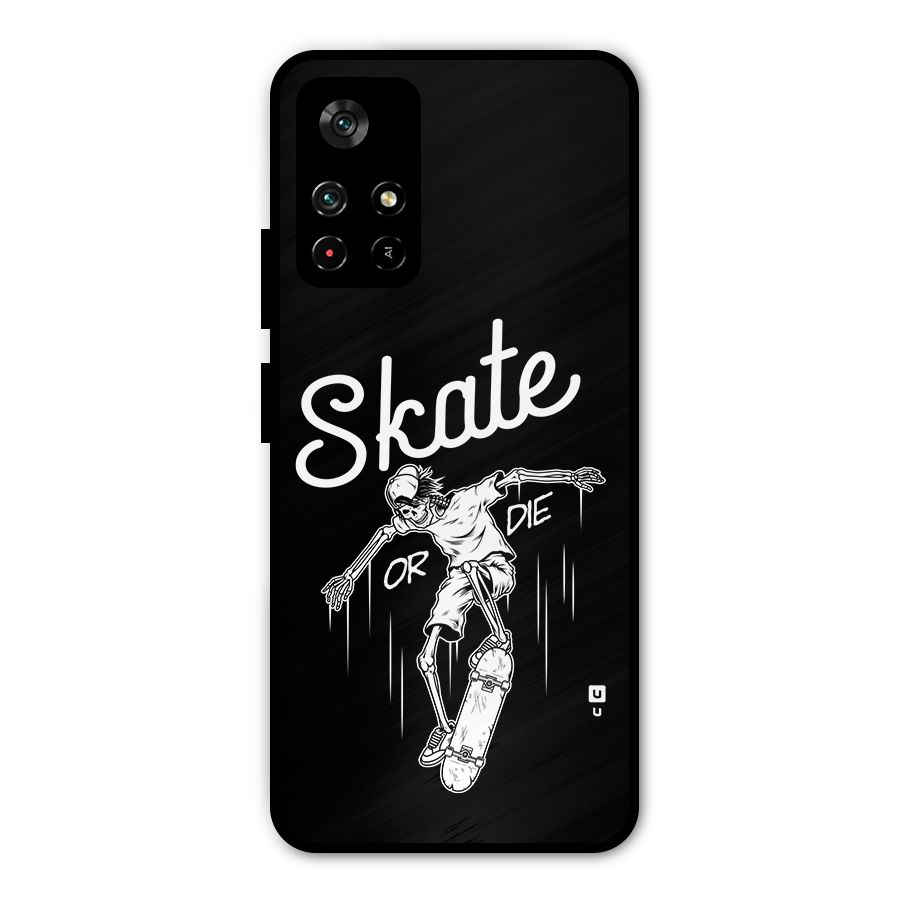 Skate Or Die Metal Back Case for Redmi Note 11T 5G