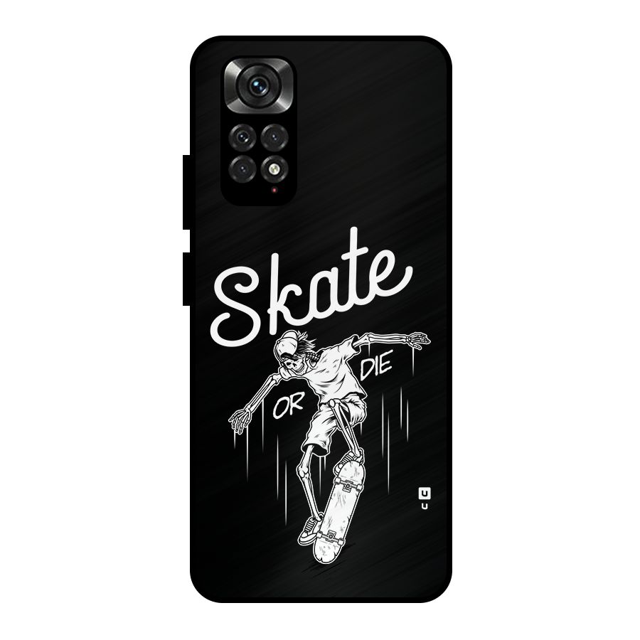 Skate Or Die Metal Back Case for Redmi Note 11 Pro