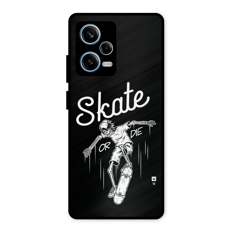 Skate Or Die Metal Back Case for Redmi Note 12 Pro