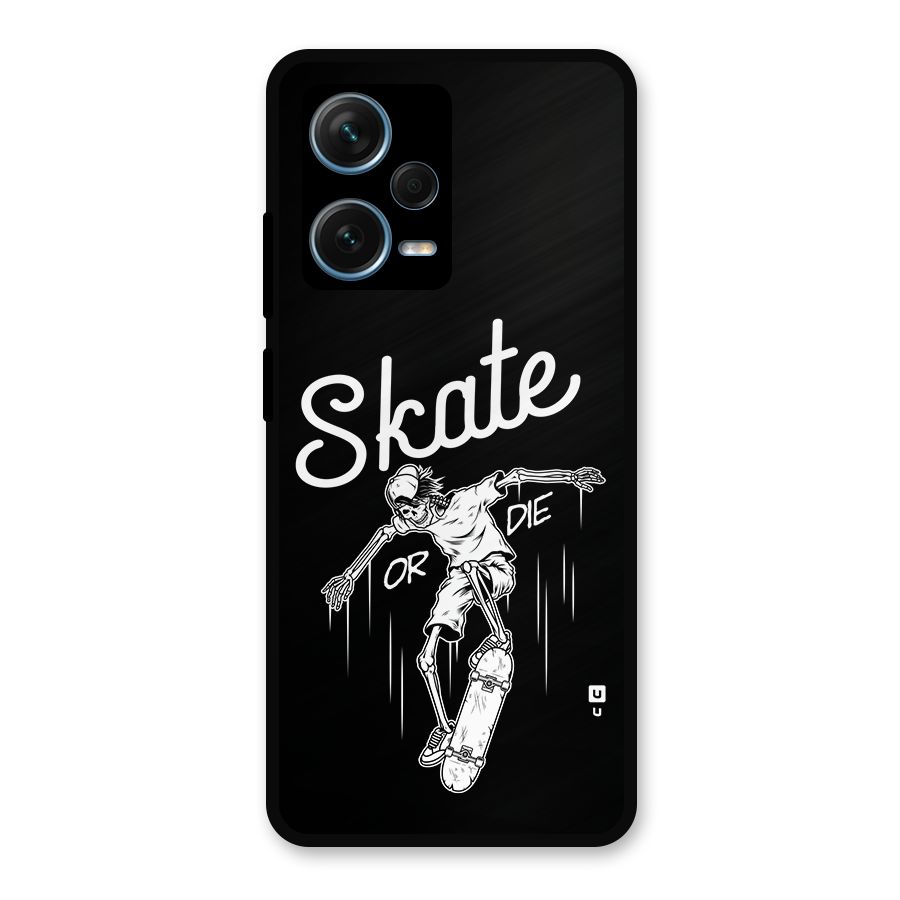 Skate Or Die Metal Back Case for Redmi Note 12 Pro Plus 5G