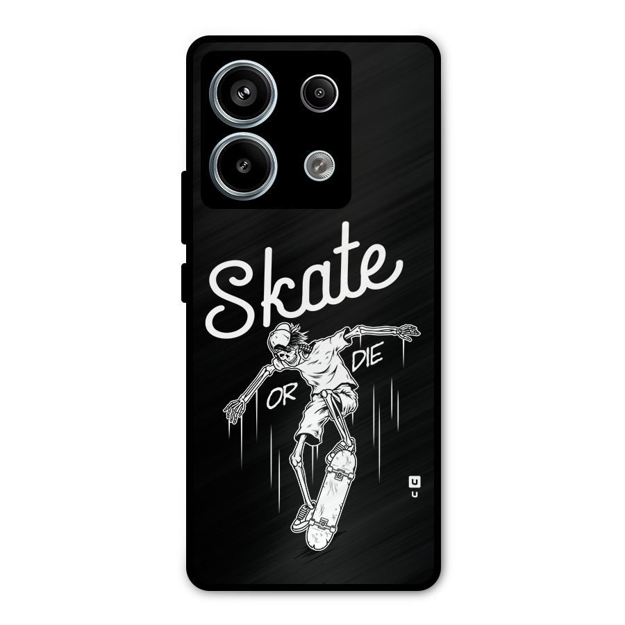 Skate Or Die Metal Back Case for Redmi Note 13 Pro 5G