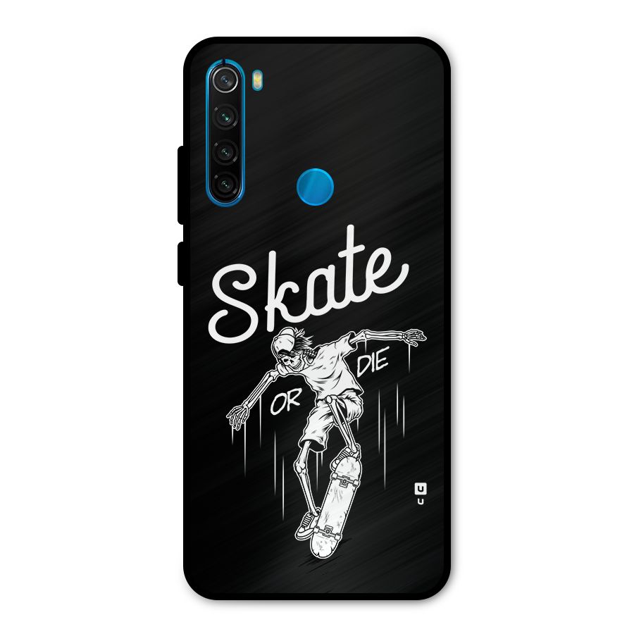 Skate Or Die Metal Back Case for Redmi Note 8