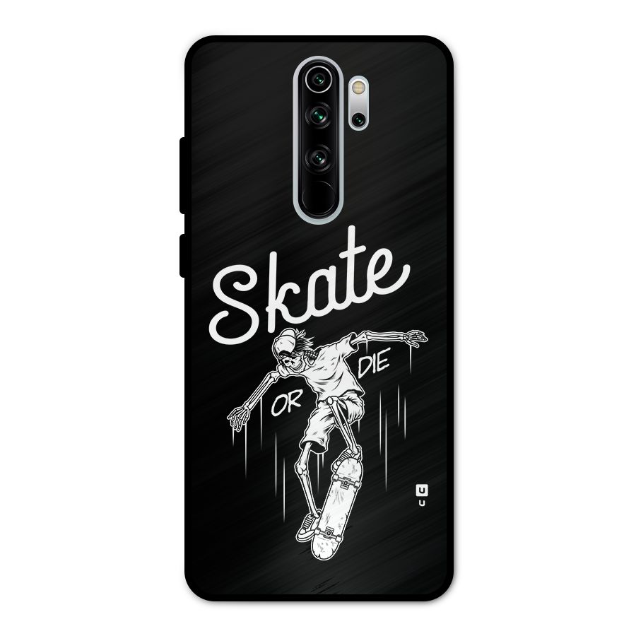 Skate Or Die Metal Back Case for Redmi Note 8 Pro