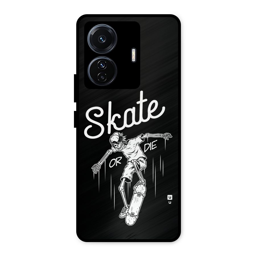 Skate Or Die Metal Back Case for Vivo T1 Pro