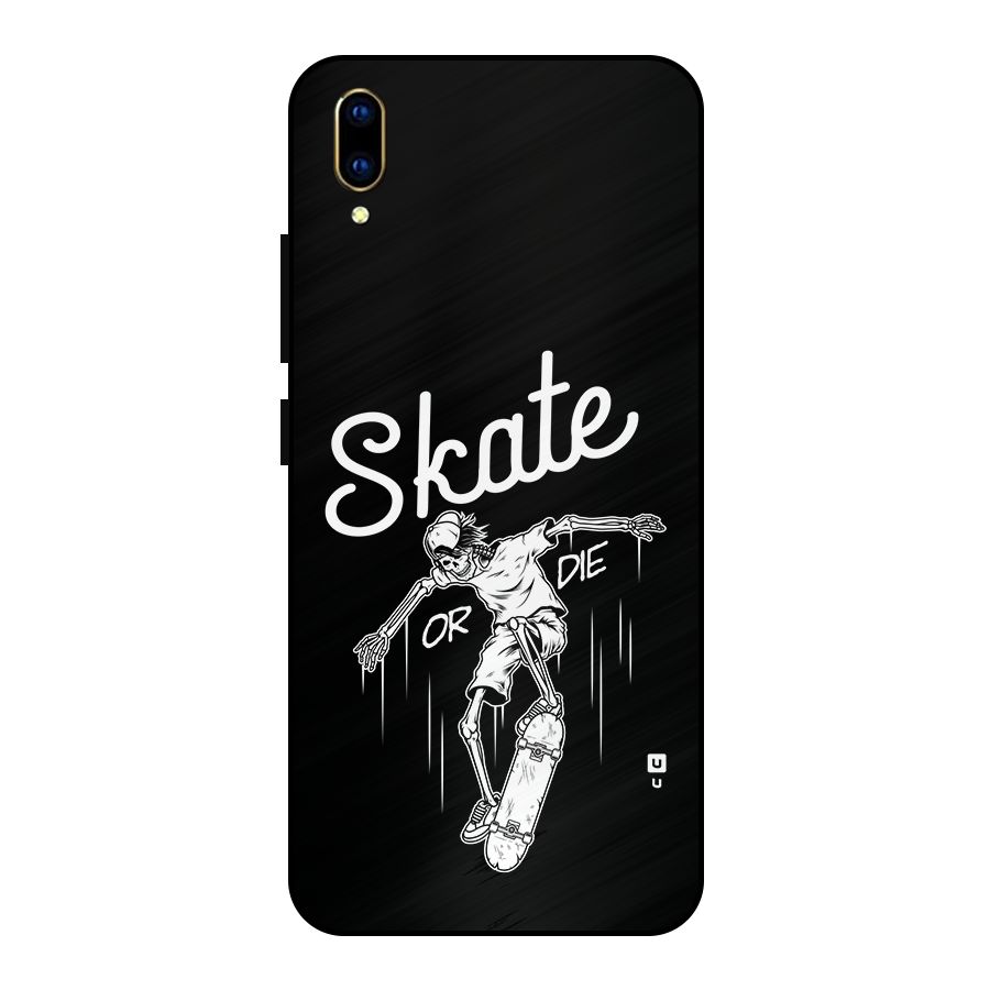 Skate Or Die Metal Back Case for Vivo V11 Pro