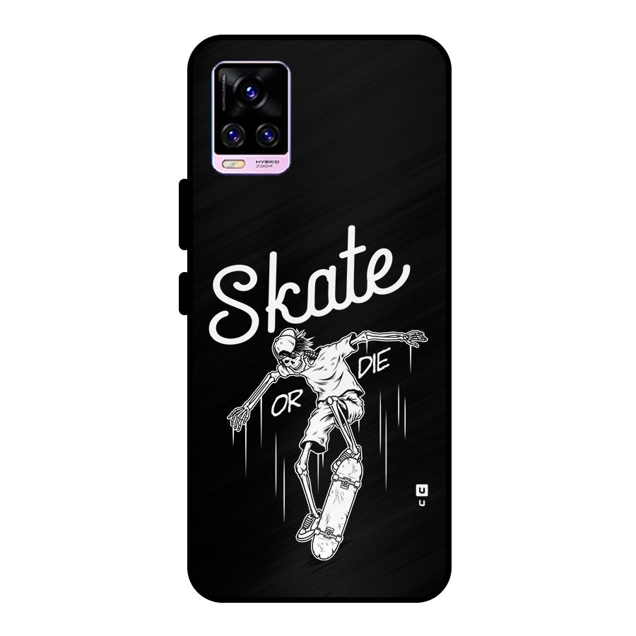 Skate Or Die Metal Back Case for Vivo V20 Pro