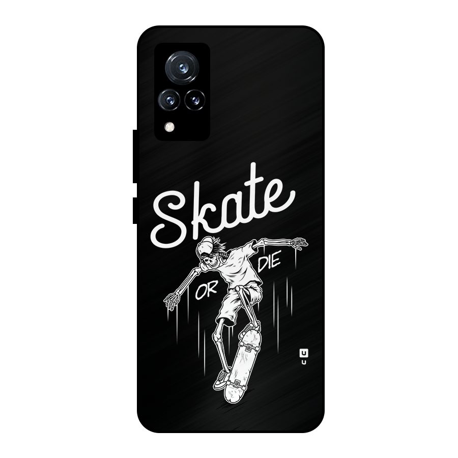 Skate Or Die Metal Back Case for Vivo V21 5G