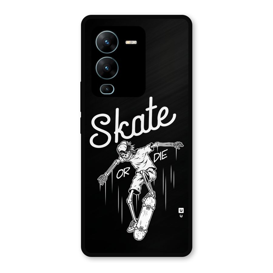 Skate Or Die Metal Back Case for Vivo V25 Pro