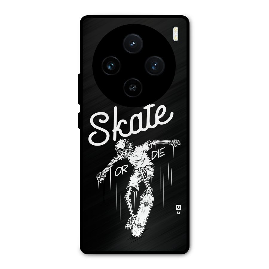 Skate Or Die Metal Back Case for Vivo X100