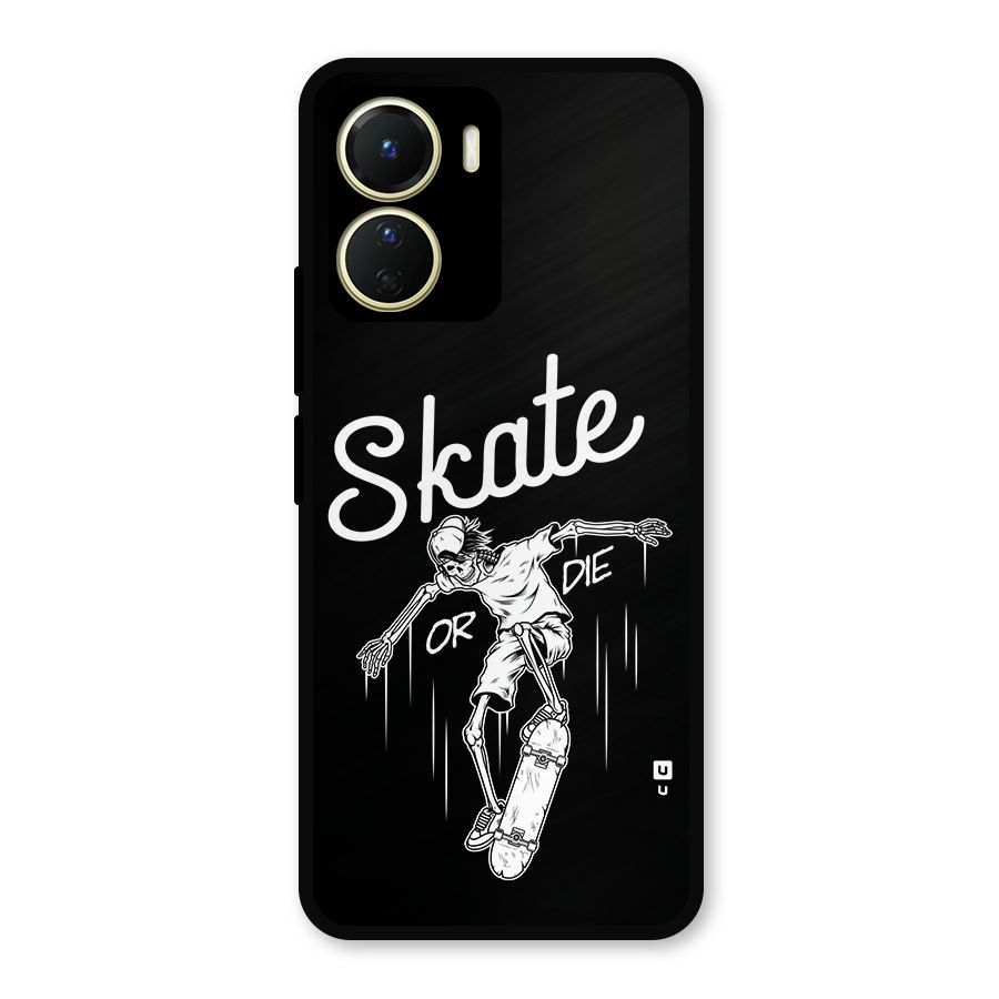 Skate Or Die Metal Back Case for Vivo Y56