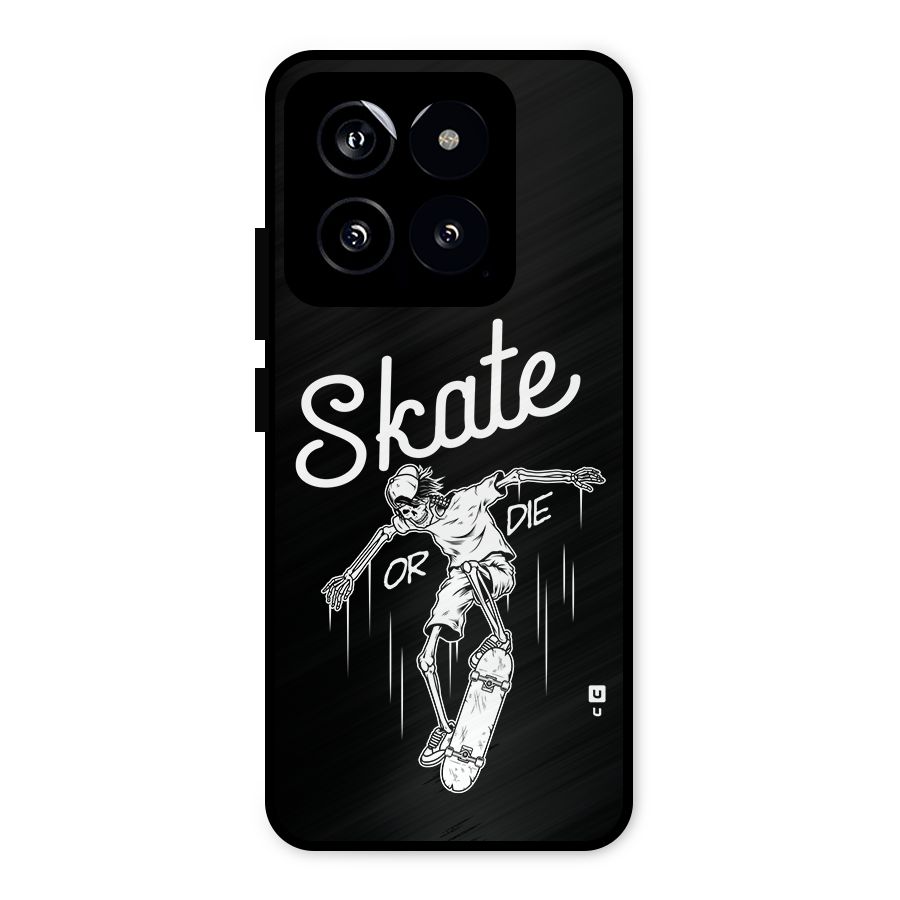 Skate Or Die Metal Back Case for Xiaomi 14