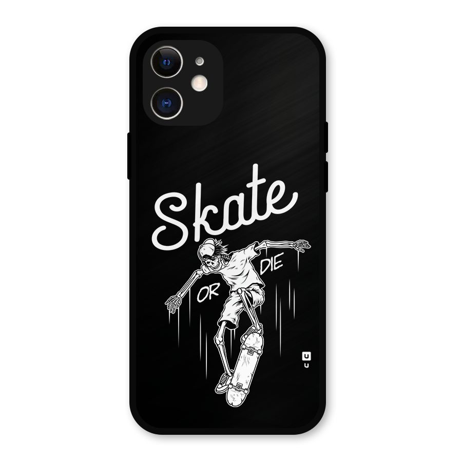 Skate Or Die Metal Back Case for iPhone 12