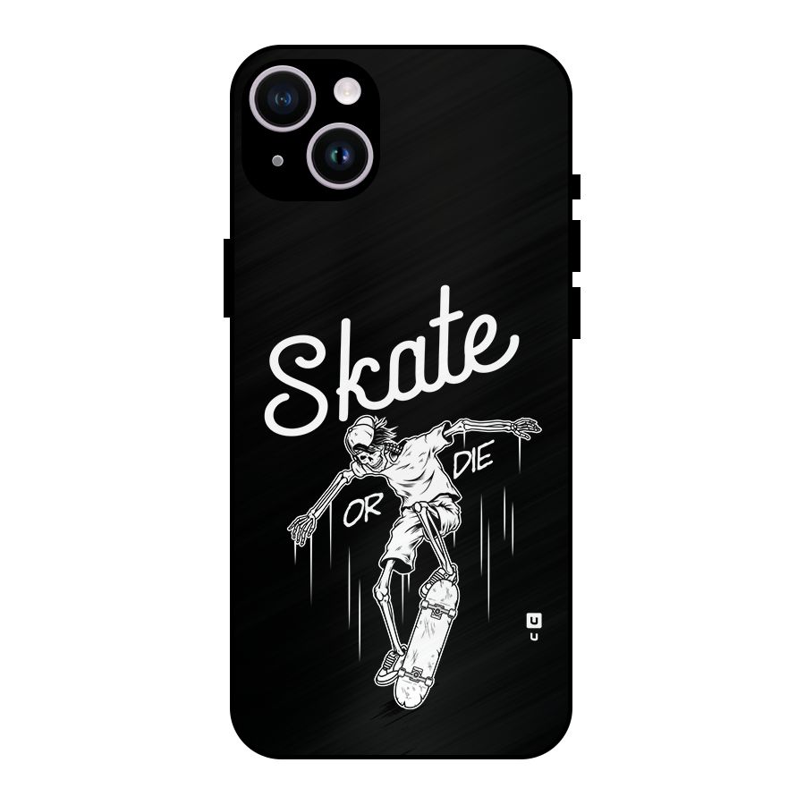 Skate Or Die Metal Back Case for iPhone 14 Plus