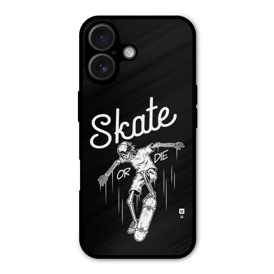 Skate Or Die Metal Back Case for iPhone 16