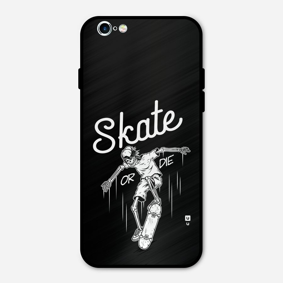 Skate Or Die Metal Back Case for iPhone 6 6s