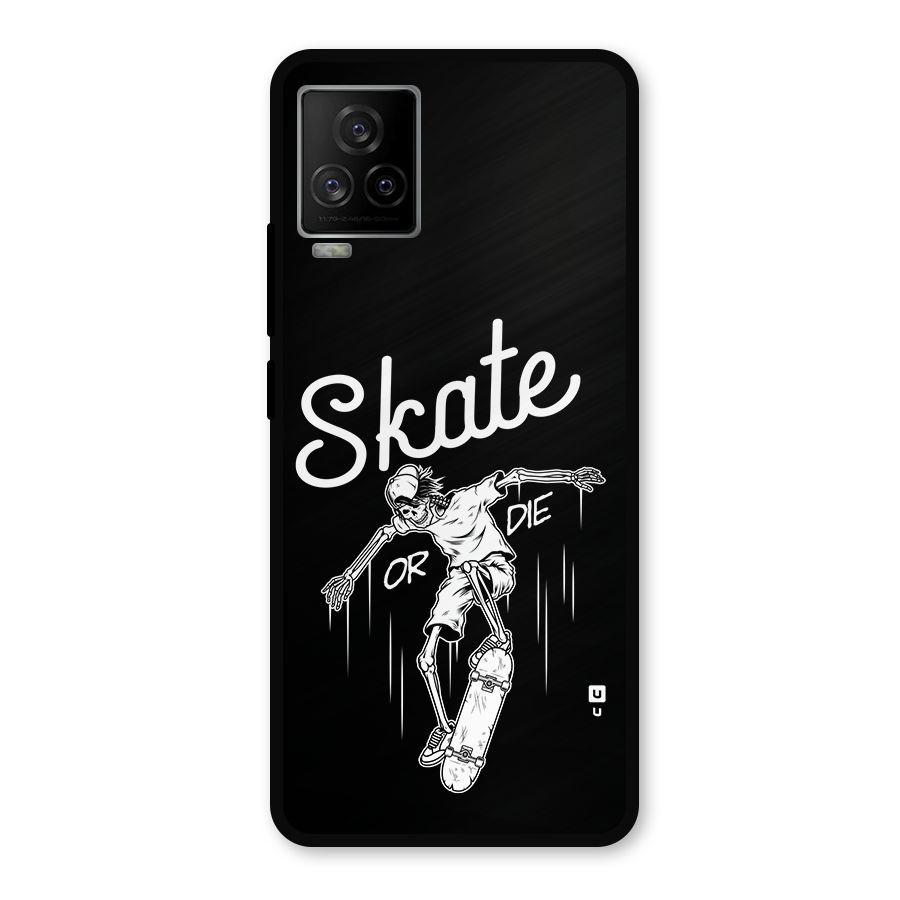 Skate Or Die Metal Back Case for iQOO 7 Legend 5G