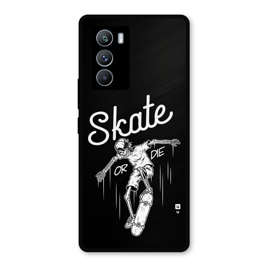 Skate Or Die Metal Back Case for iQOO 9 SE