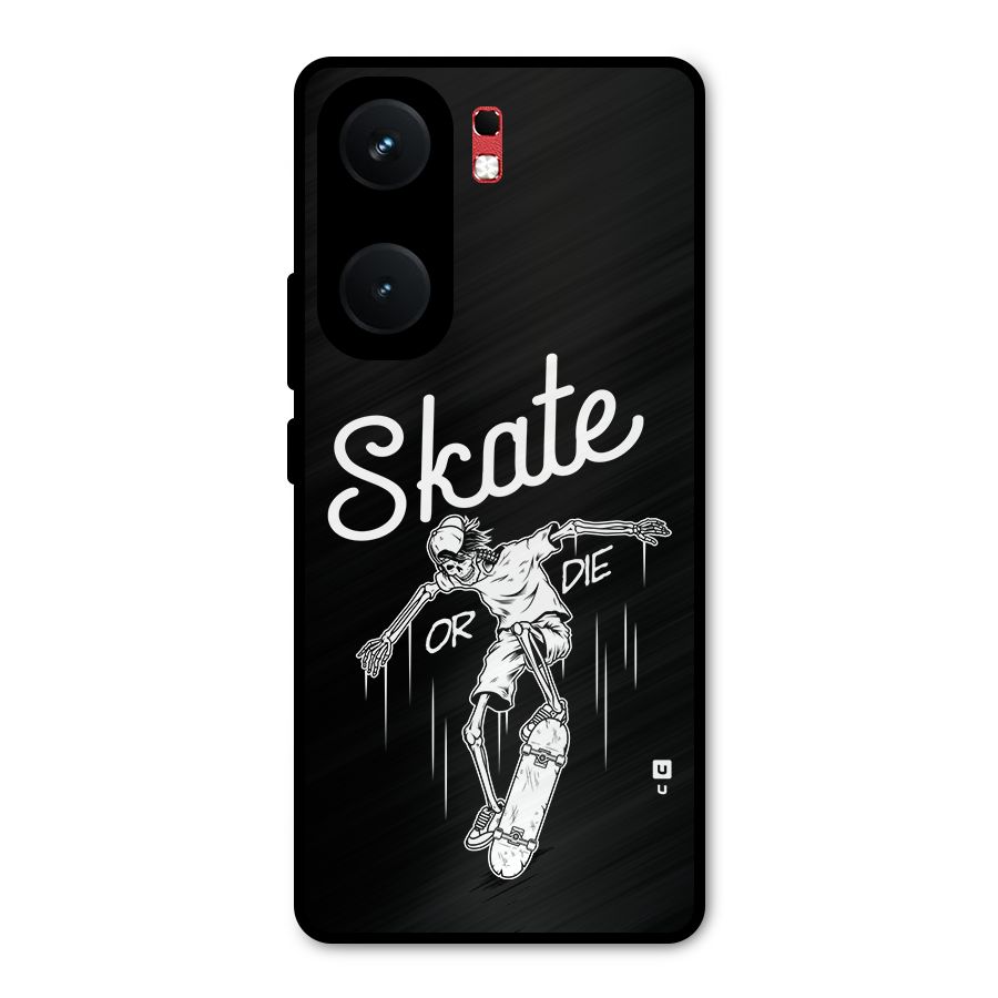 Skate Or Die Metal Back Case for iQOO Neo 9 Pro