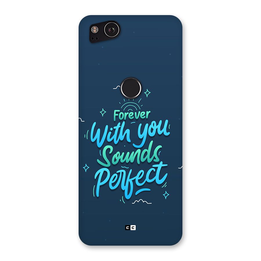 Sounds Perfect Back Case for Google Pixel 2