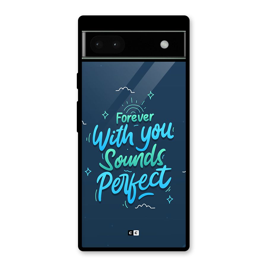 Sounds Perfect Glass Back Case for Google Pixel 6a