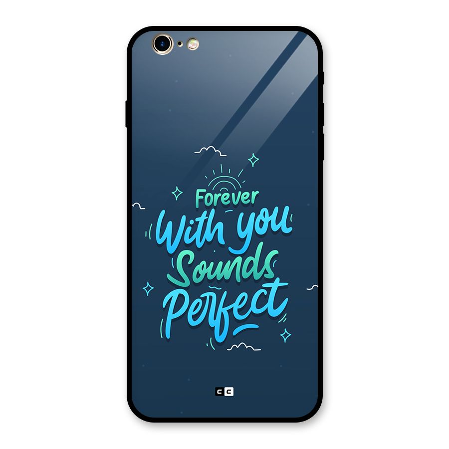 Sounds Perfect Glass Back Case for iPhone 6 Plus 6S Plus