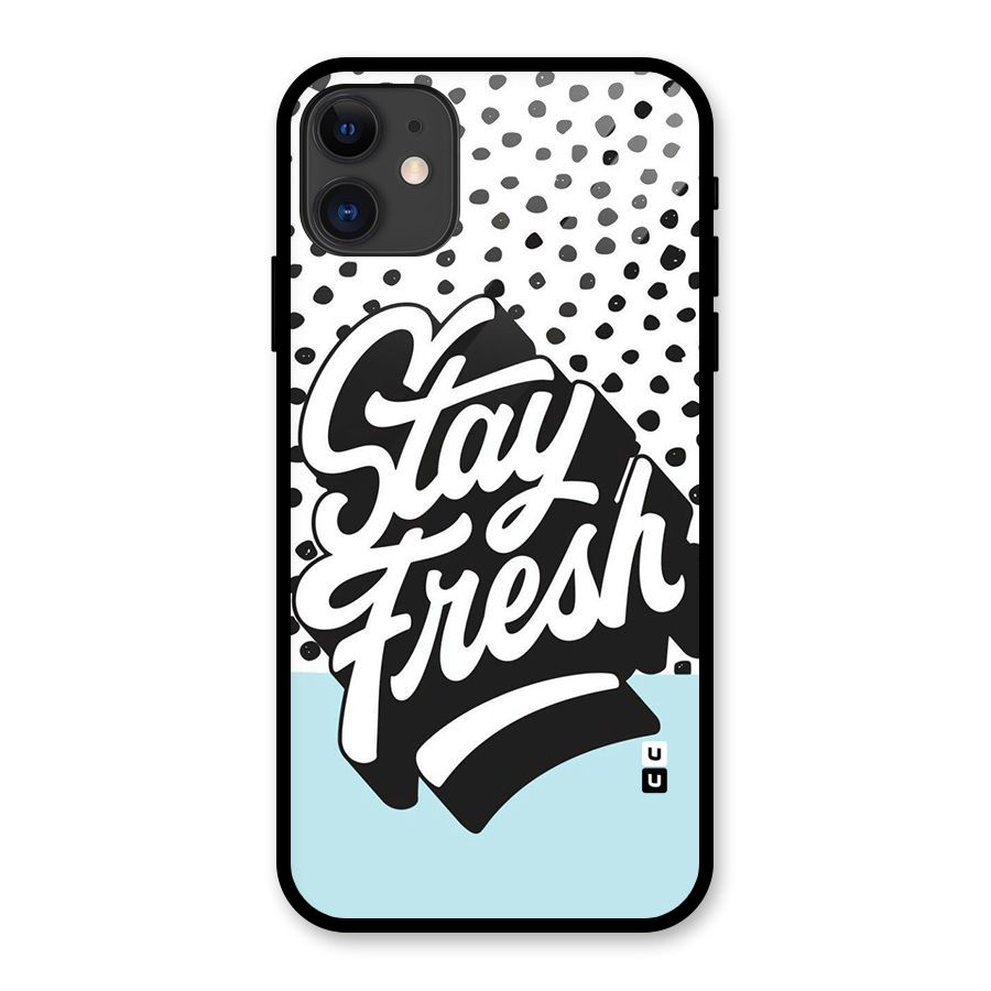 Stay Fresh Glass Back Case for iPhone 11