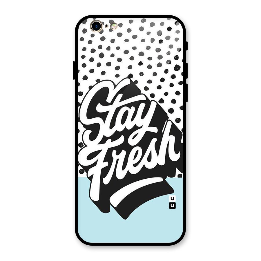 Stay Fresh Glass Back Case for iPhone 6 6S