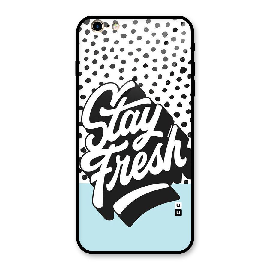 Stay Fresh Glass Back Case for iPhone 6 Plus 6S Plus