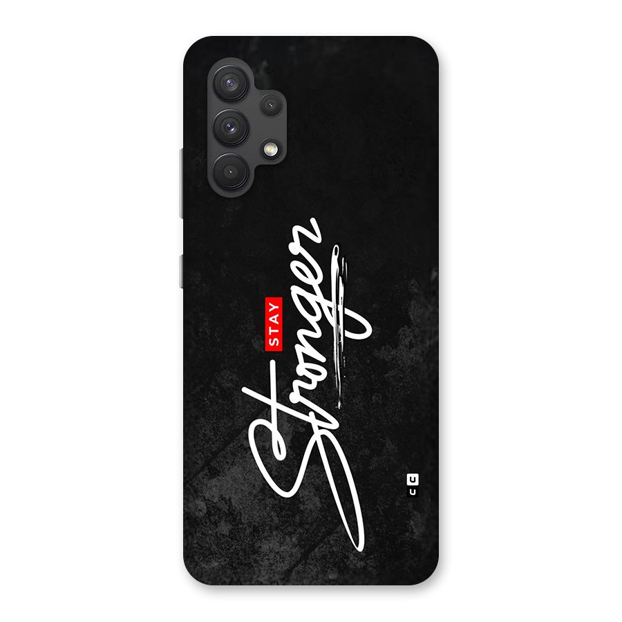 Stay Stronger Back Case for Galaxy A32