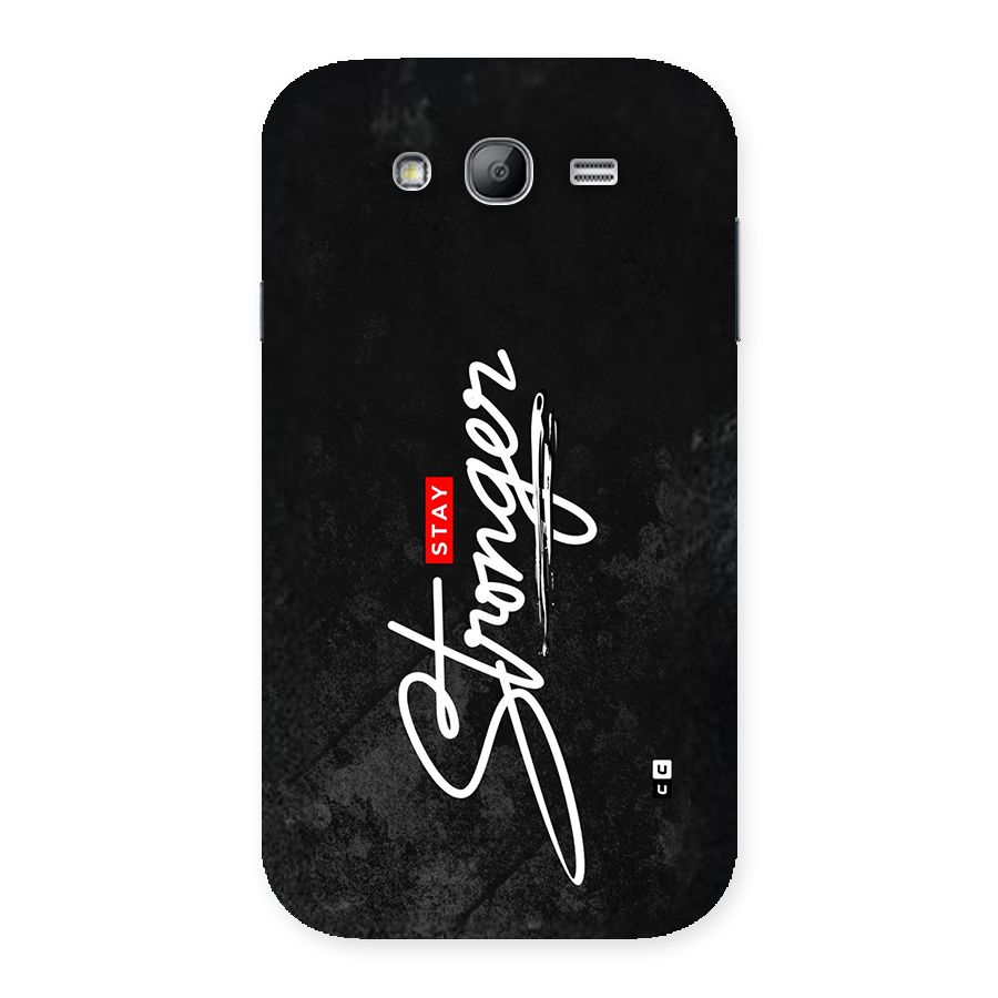 Stay Stronger Back Case for Galaxy Grand Neo Plus