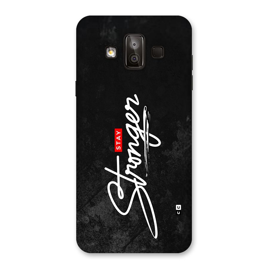 Stay Stronger Back Case for Galaxy J7 Duo