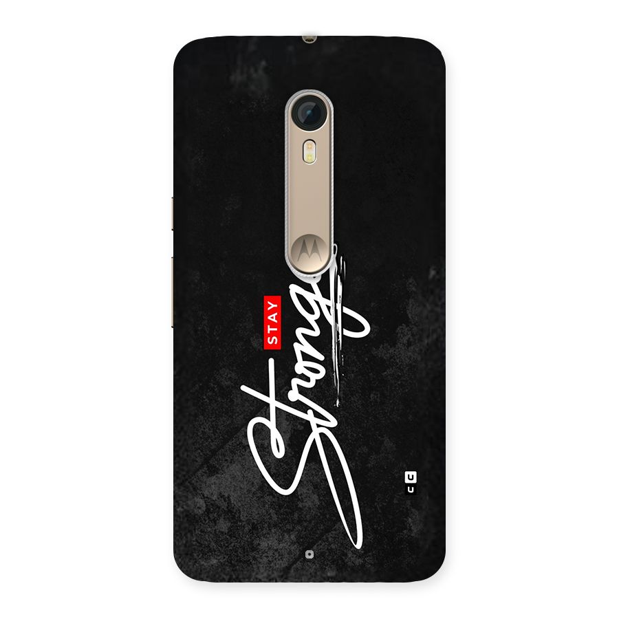 Stay Stronger Back Case for Moto X Style