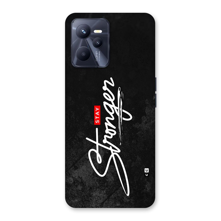 Stay Stronger Back Case for Realme C35