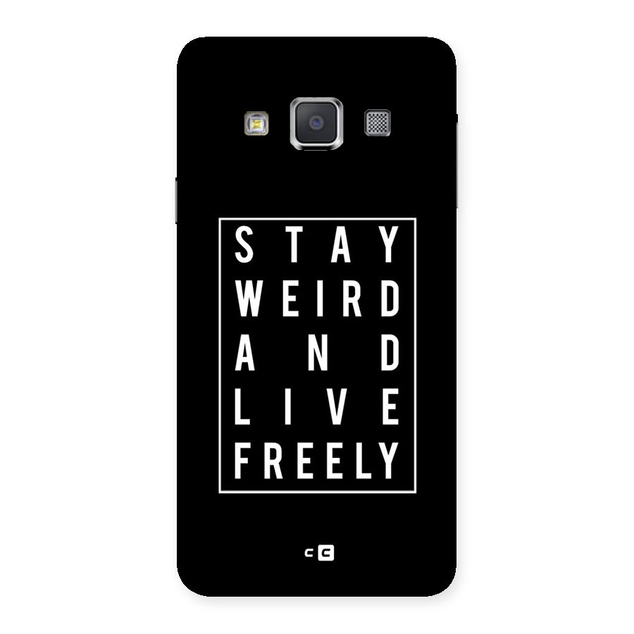 Stay Weird Live Freely Back Case for Galaxy A3