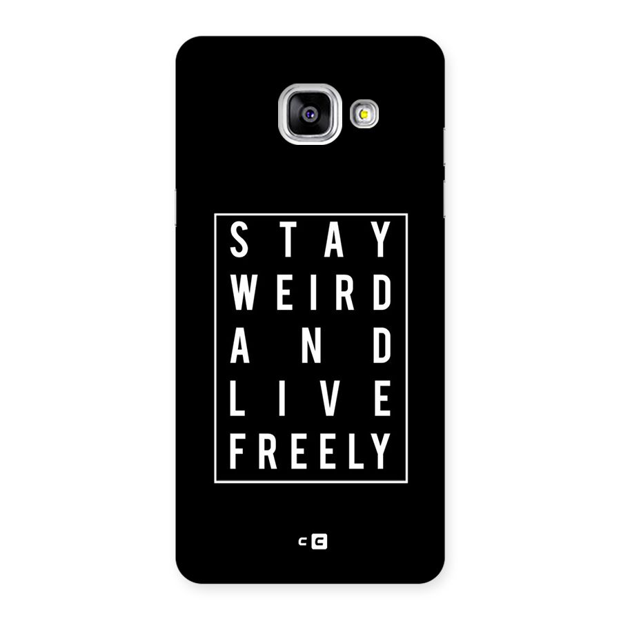 Stay Weird Live Freely Back Case for Galaxy A5 2016